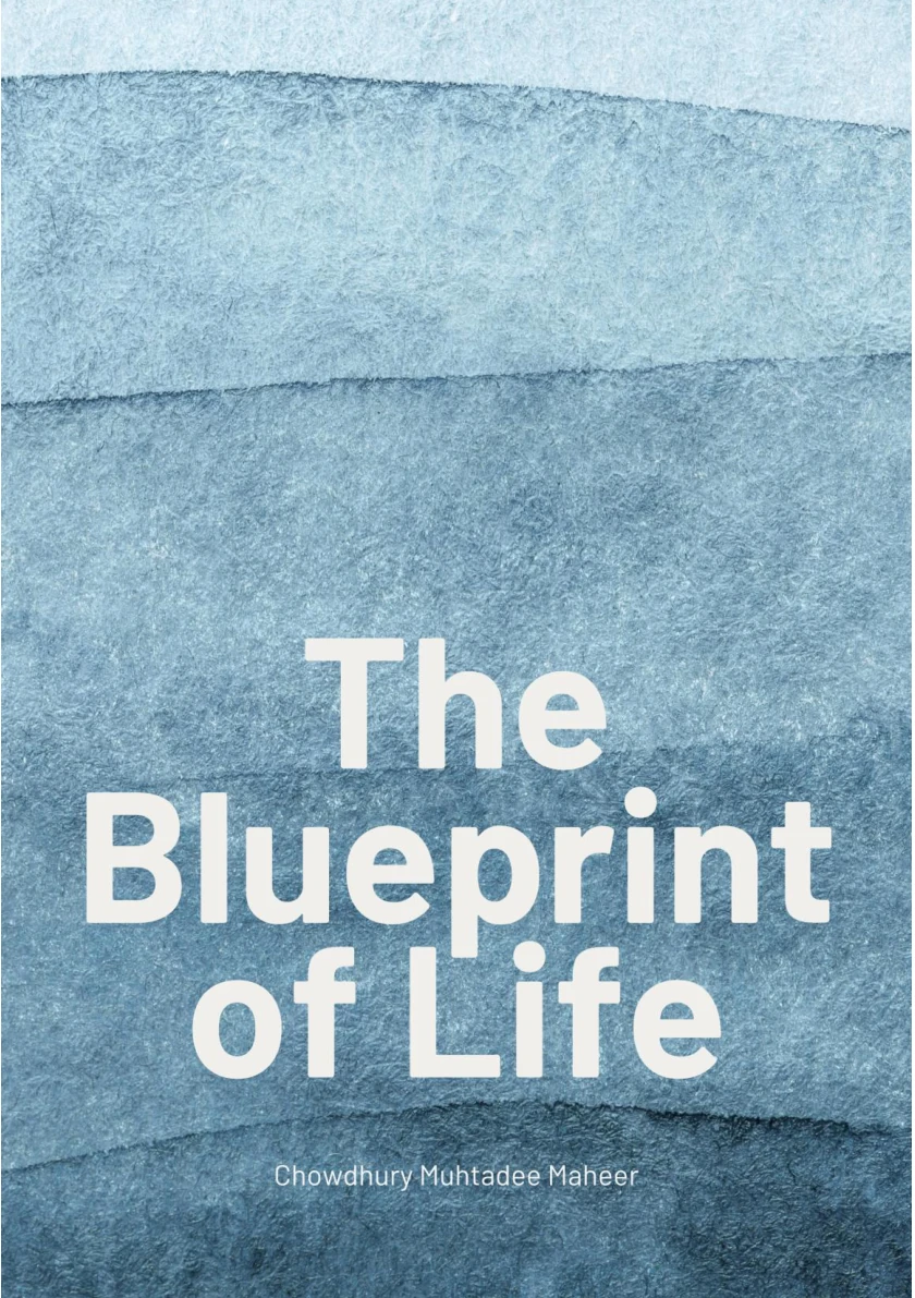 Front cover of The Blueprint of Life by Chowdhury Muhtadee Maheer